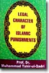 Shaykh-ul-Islam Dr Muhammad Tahir-ul-Qadri Legal Character of Islamic Punishments