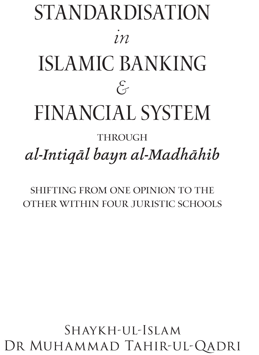 Standardisation in Islamic Banking & Financial System through al-Intiqal bayn al-Madhahib