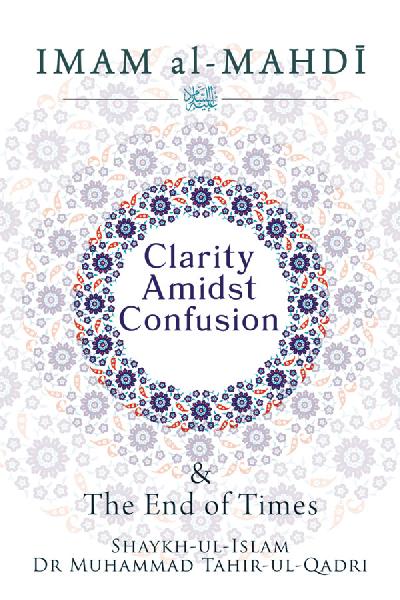 Clarity Amidst Confusion: Imam Mahdi and End of Time