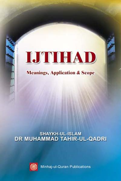 Ijtihad (meanings, application and scope)