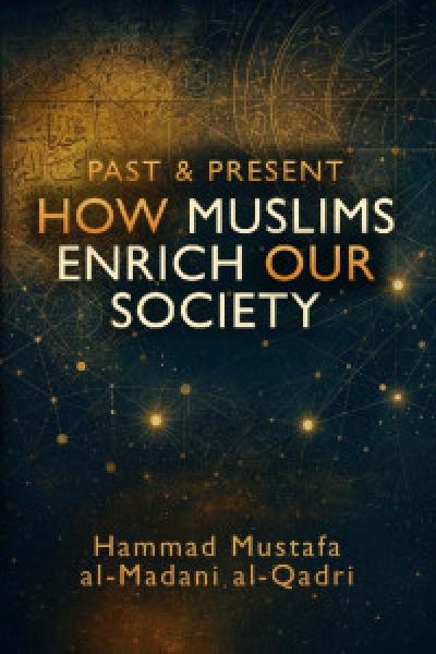 Past & Present (How Muslims Enrich Our Society)
