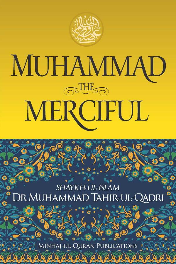 Muhammad (PBUH): The Merciful