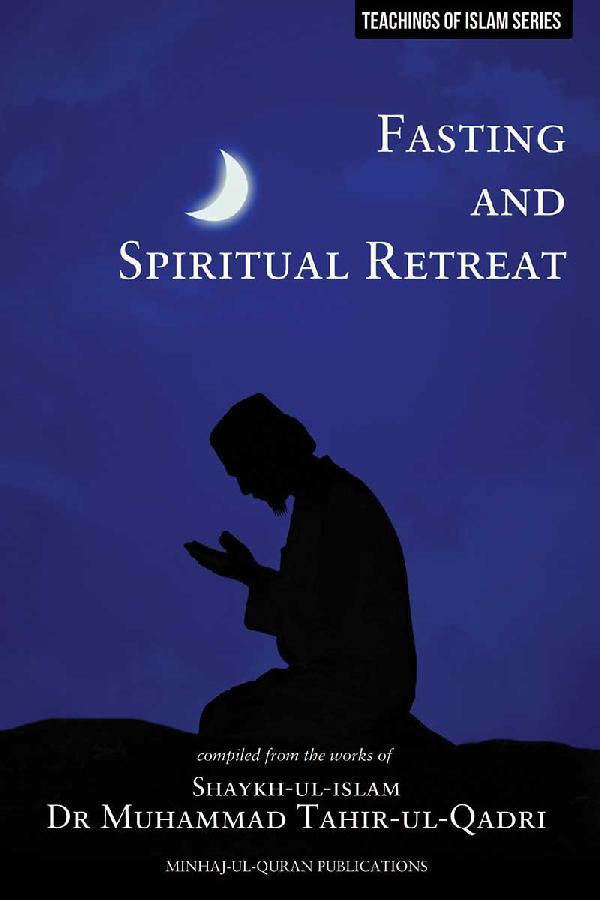 Teachings of Islam Series: Fasting and Spiritual Retreat