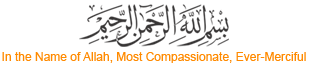 In the Name of Allah, Most Compassionate, Ever-Merciful